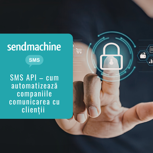 SMS API - cum automatizează companiile comunicarea cu clienții